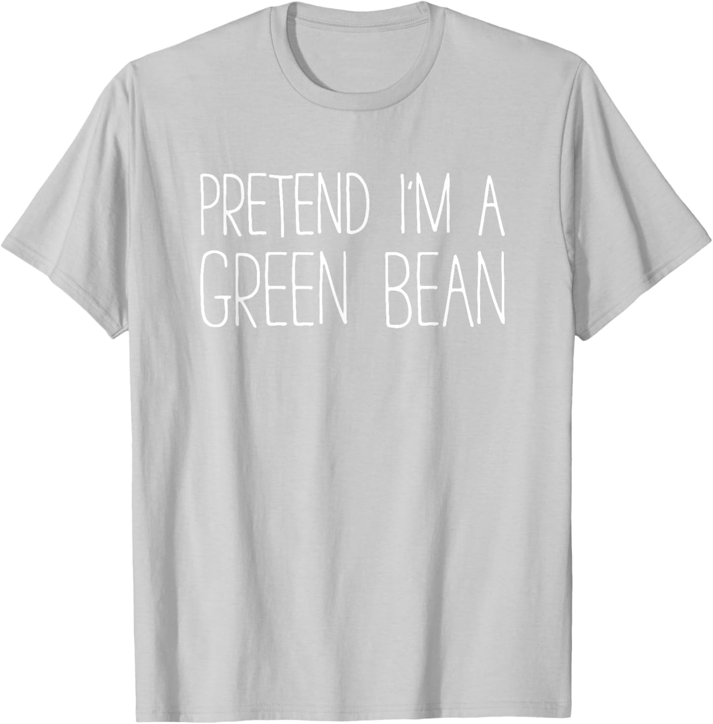 Pretend I'm A Green Bean Shirt Adult Kids Men Women Costume T-Shirt - T-Shirt | Ash