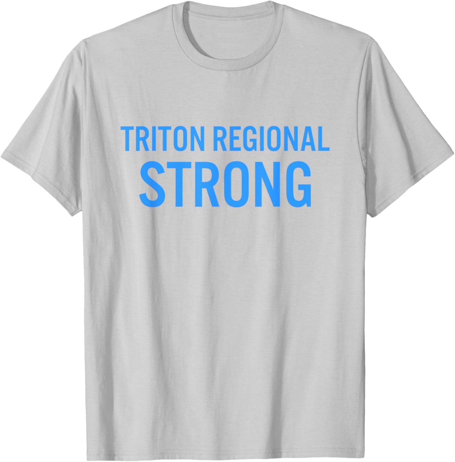Triton Regional High School Strong T-Shirt - T-Shirt | Ash