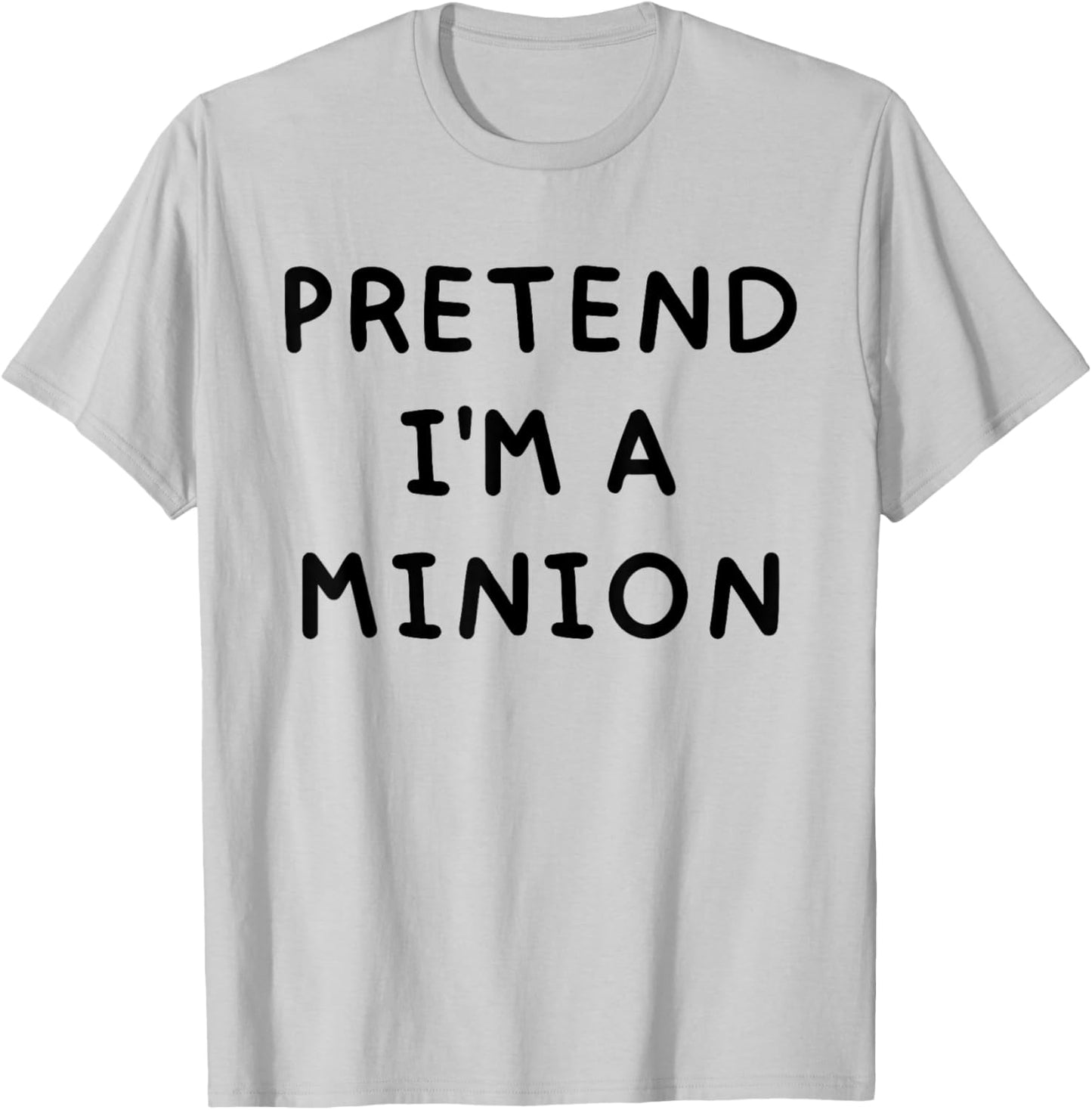 Pretend I'm A Minion Costume Party Funny Halloween T-Shirt - T-Shirt | Ash