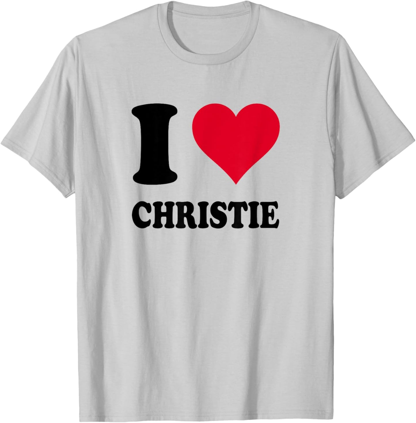 I Love Christie T-Shirt - T-Shirt | Ash
