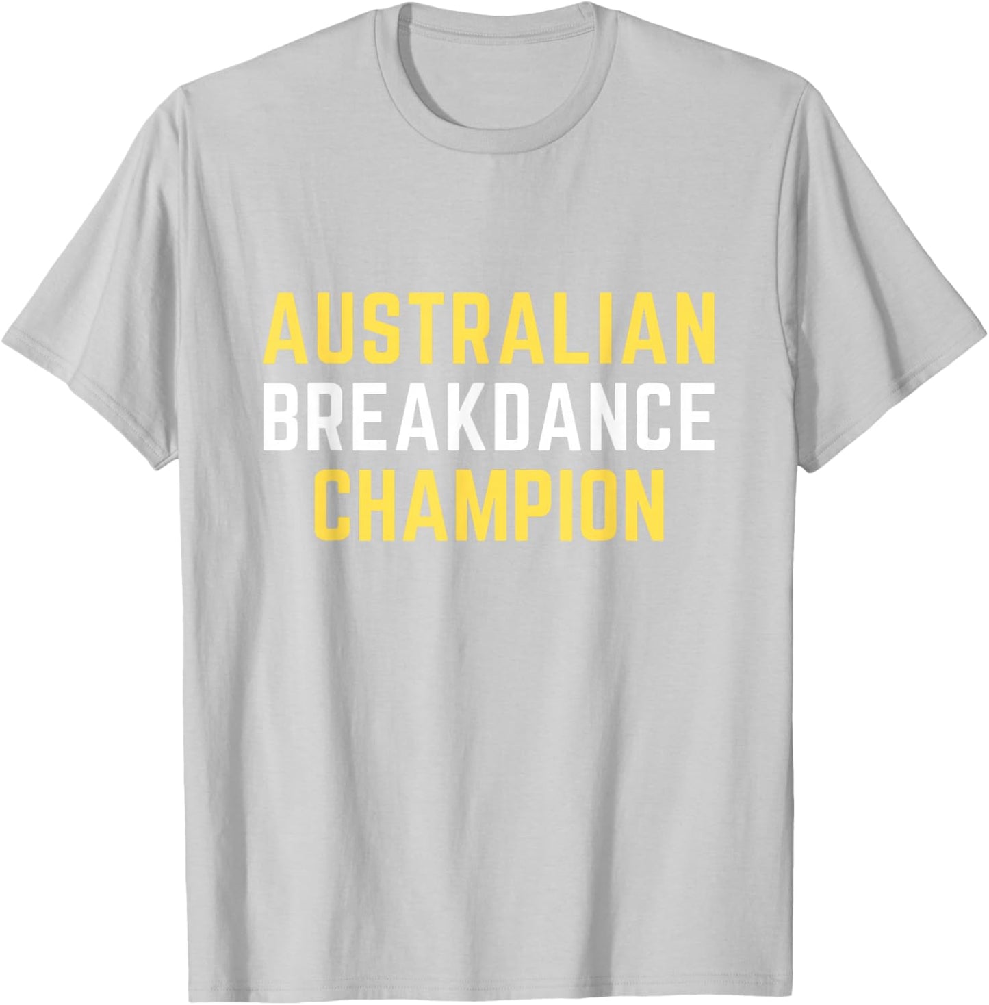 Australian Breakdancing Costume Champion Break Dancer T-Shirt - T-Shirt | Ash