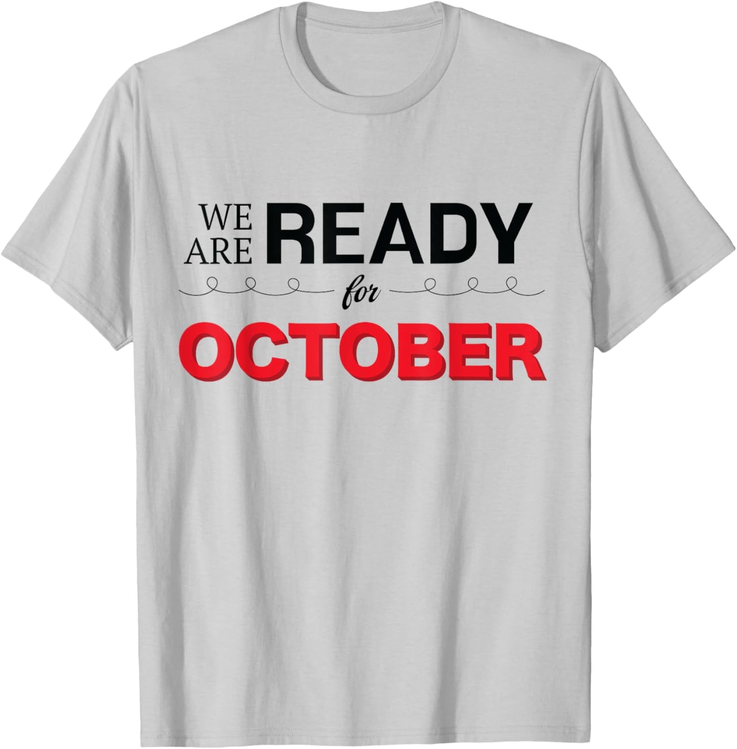 We Are Ready For October Philadelphia Design T-Shirt - T-Shirt | Ash