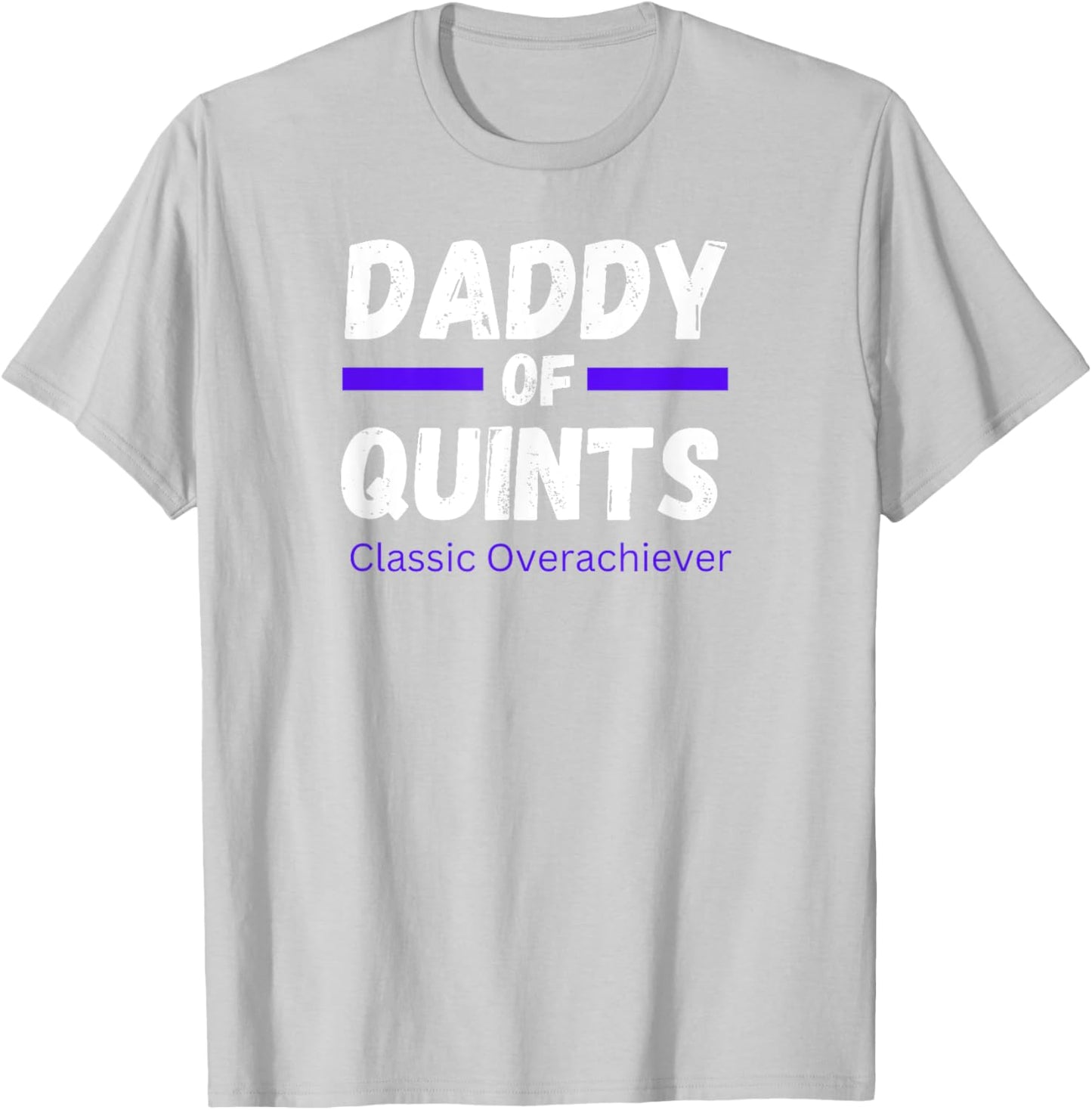 Funny Daddy Of Quints Father of Quintuplets Quintuplet Dad T-Shirt - T-Shirt | Ash