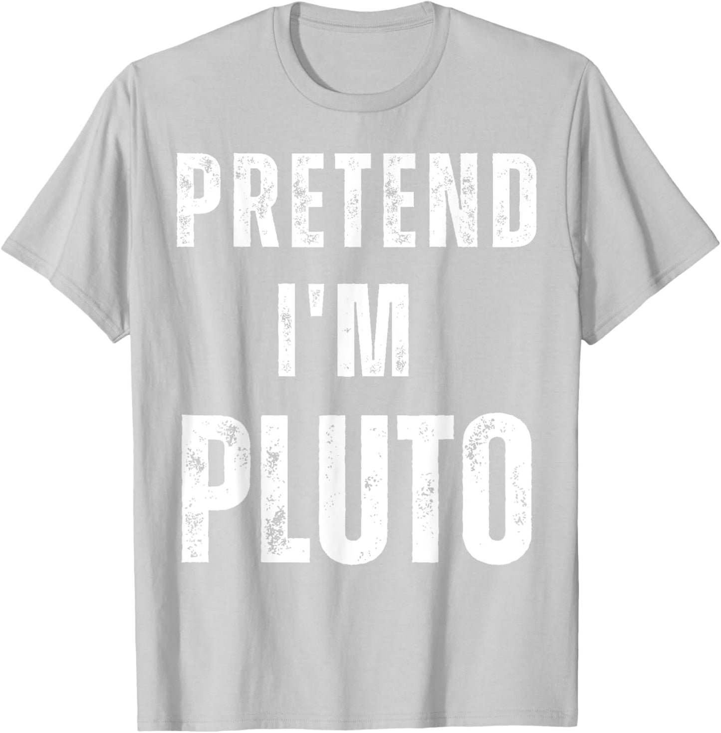 Pretend I'm Pluto Matching Costume Funny Halloween T-Shirt - T-Shirt | Ash