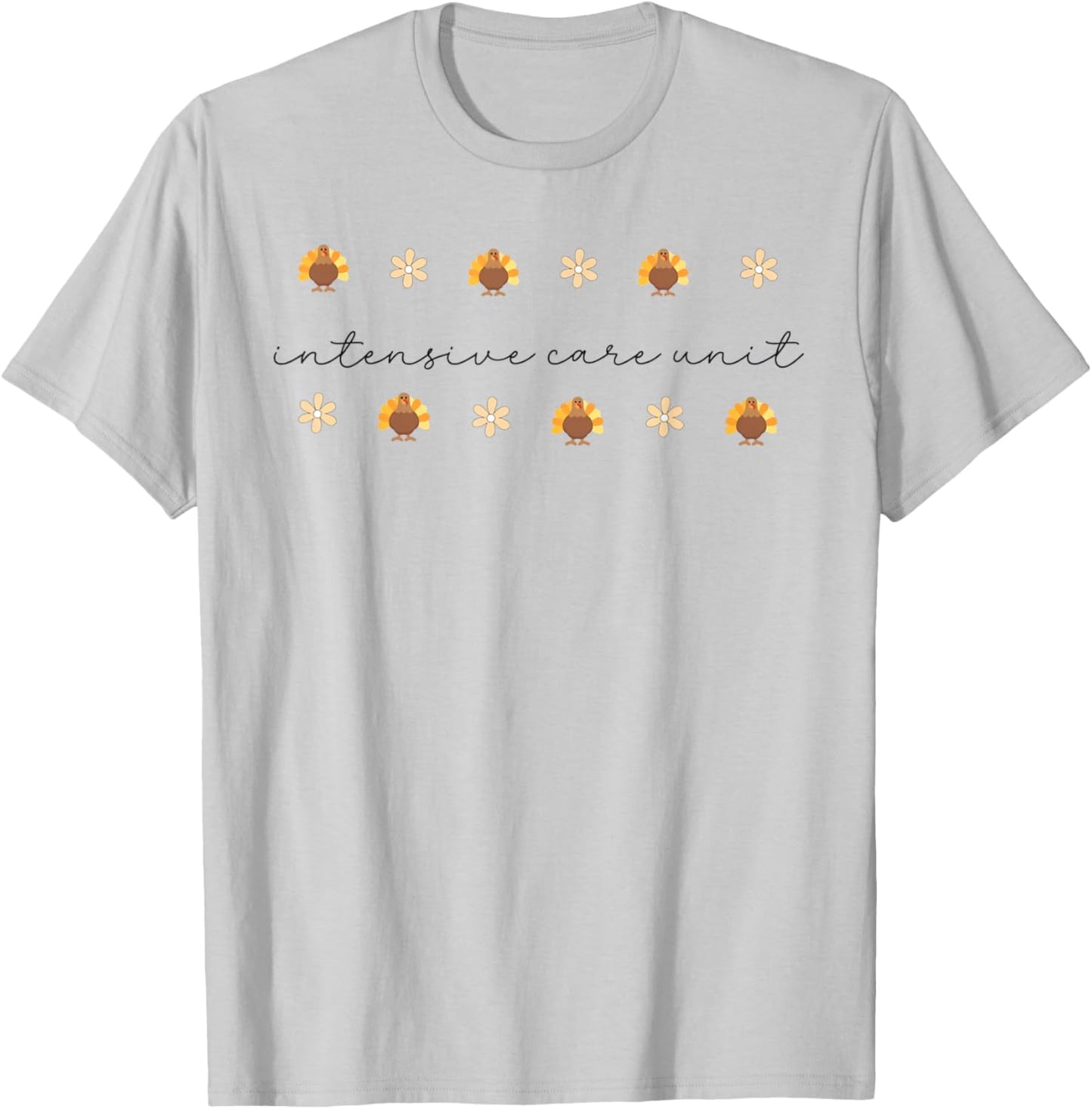 Thanksgiving Intensive Care Unit Turkey ICU Nurse Autumn T-Shirt - T-Shirt | Ash