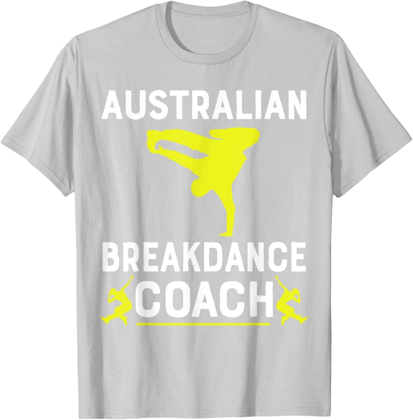 Australian Breakdancer Costume Coach Break Dancer Matching T-Shirt - T-Shirt | Ash