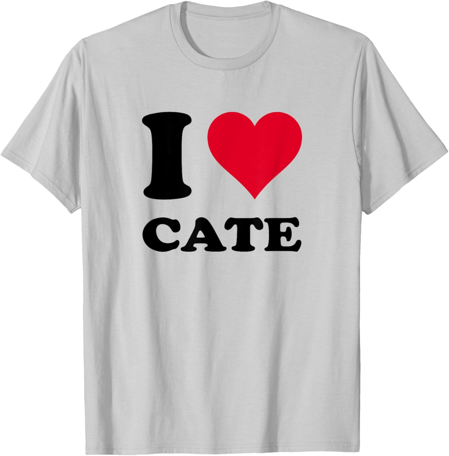 I Love Cate T-Shirt - T-Shirt | Ash