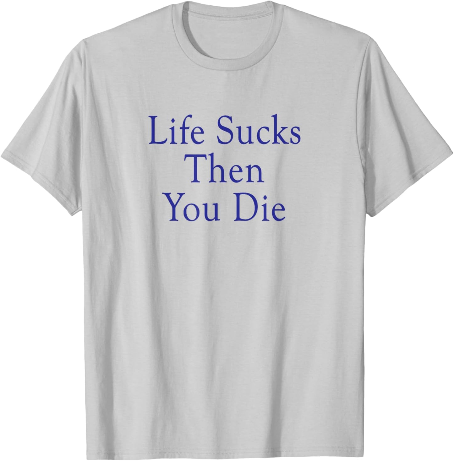 Life Sucks Then You Die Funny 1980s Classic Teen Werewolf T-Shirt - T-Shirt | Ash