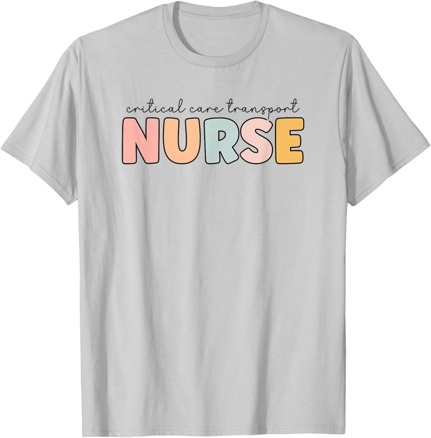 Critical Care Transport Nurse Critical Care Transport T-Shirt - T-Shirt | Ash
