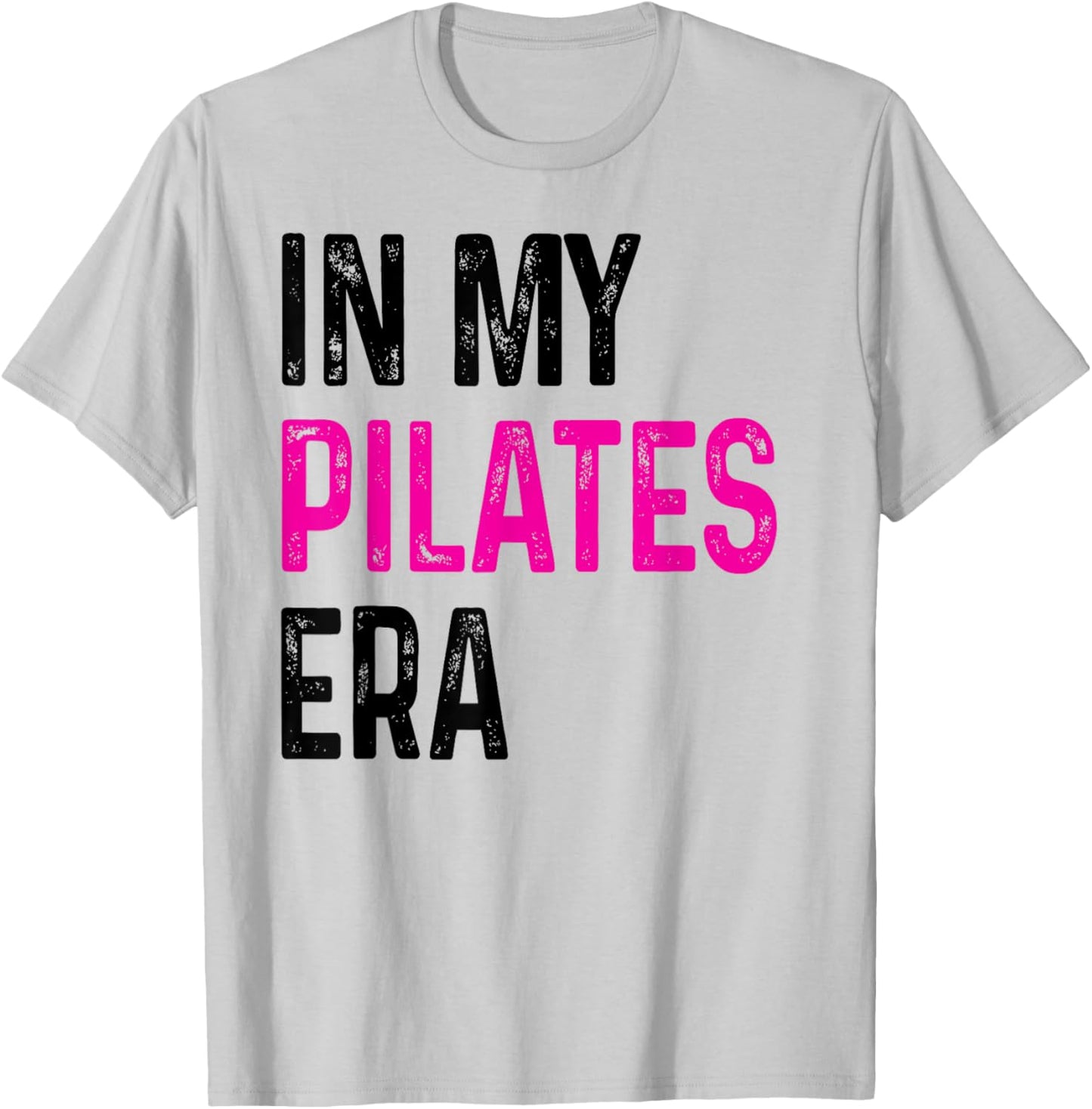 In My Pilates Era, Pilates Instructor Women With Sayings T-Shirt - T-Shirt | Ash