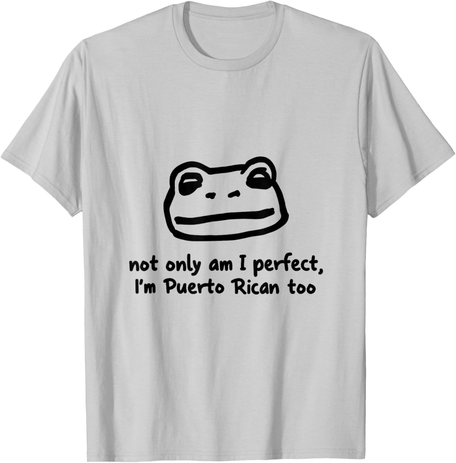 Not Only Am I Perfect I'm Puerto Rican Too Puerto Rico Pride T-Shirt - T-Shirt | Ash