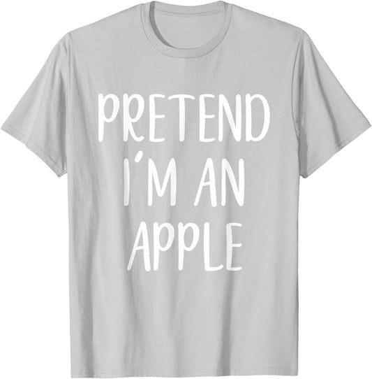 Pretend I'm An Apple Costume Halloween Funny Easy Adult Kid T-Shirt - T-Shirt | Ash