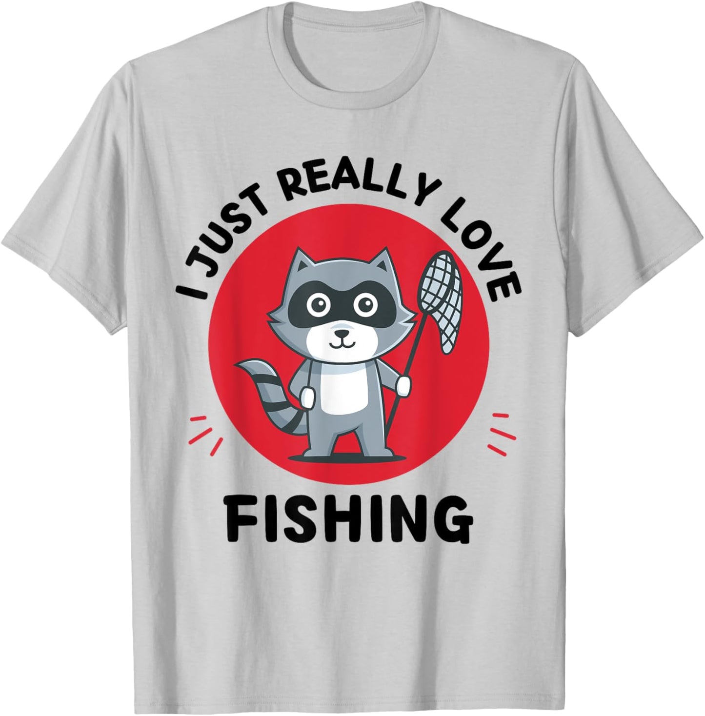 Kawaii Raccoon Lover I Just Really Love Fishing Lover T-Shirt - T-Shirt | Ash