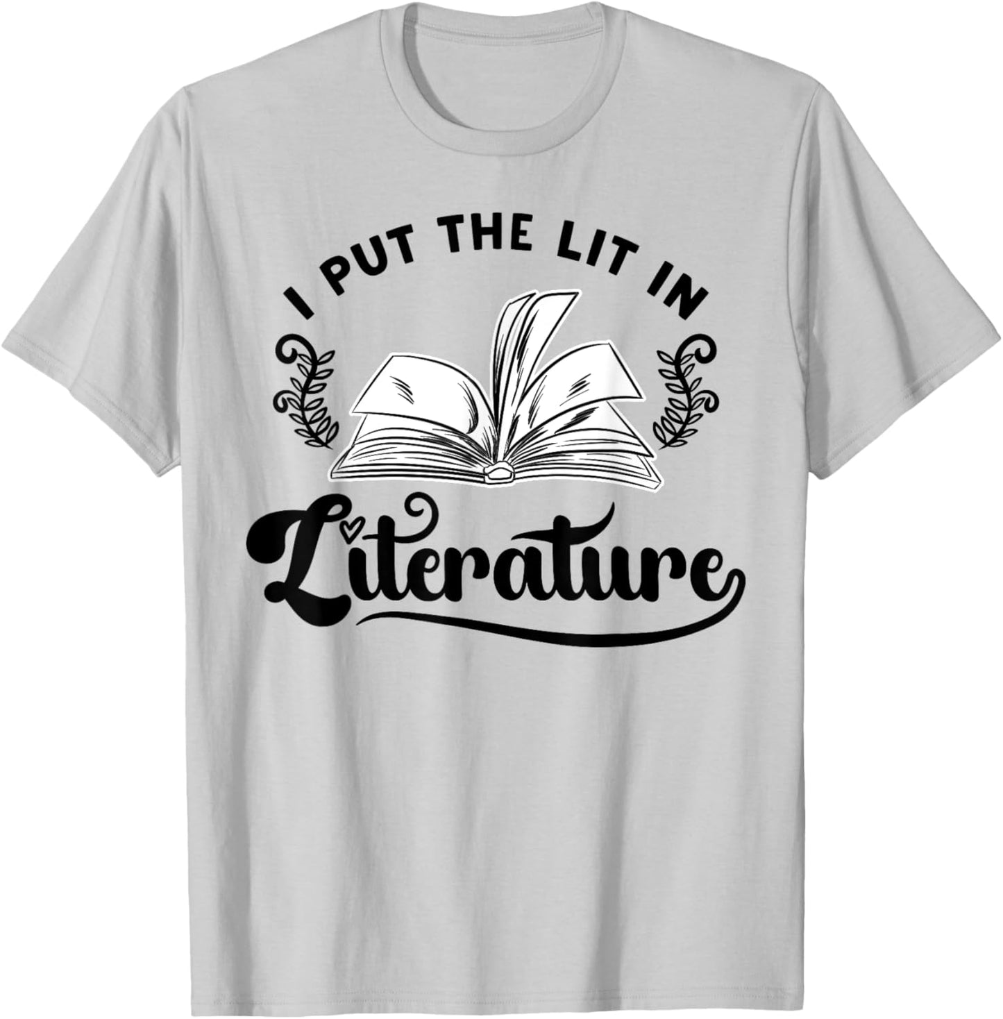 InGENIUS English Literature Shirts & Gifts Funny Literary I Put The Lit in Literature Reading Teacher T-Shirt - T-Shirt | Ash