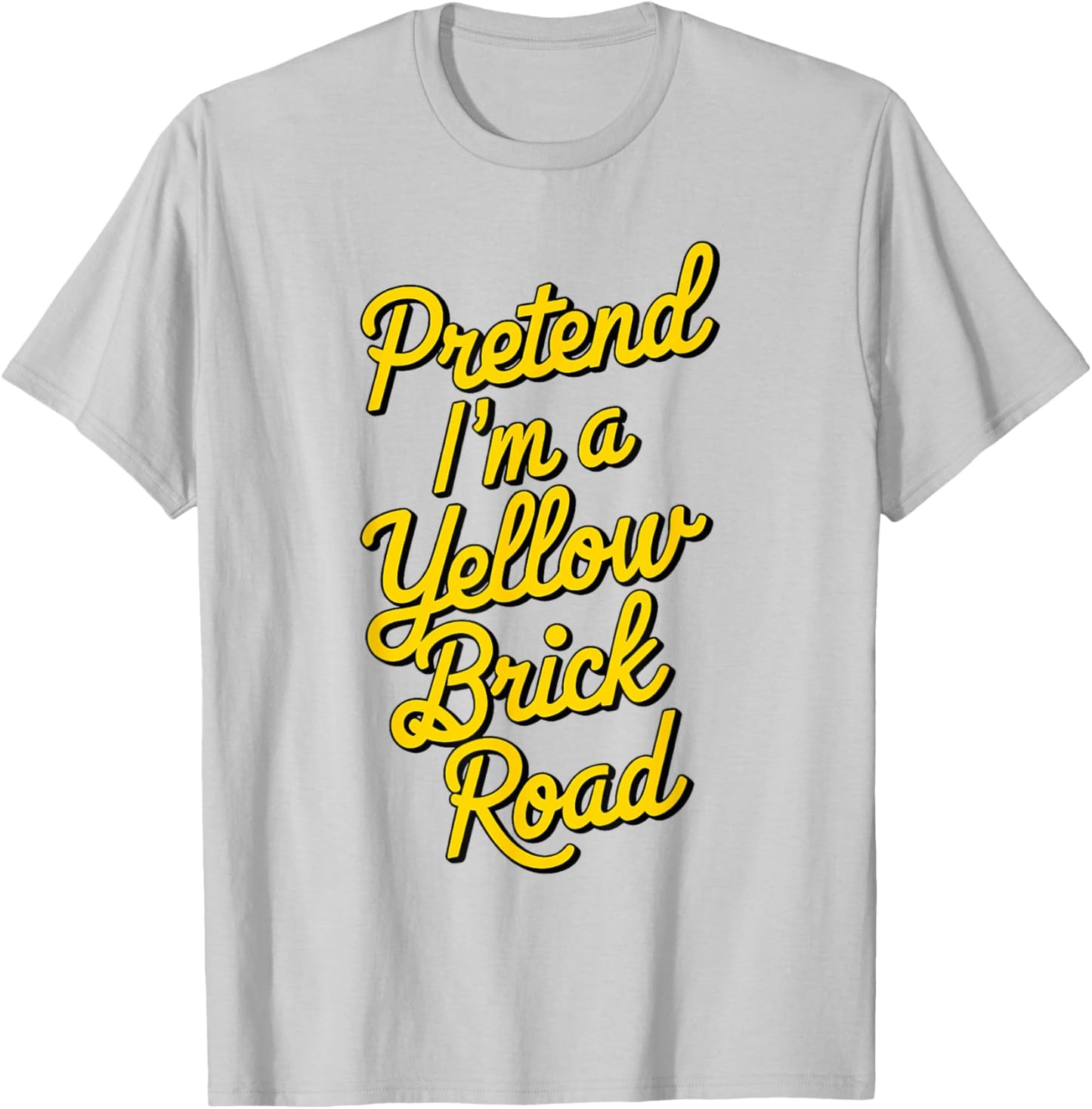 funny Pretend I'm a yellow brick road T-Shirt - T-Shirt | Ash
