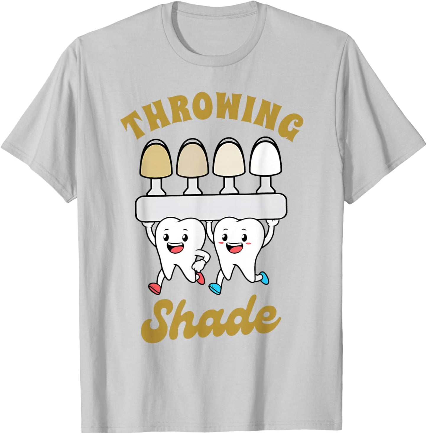 Dentist Dental Hygienist Dental Assistant Throwing Shade T-Shirt - T-Shirt | Ash