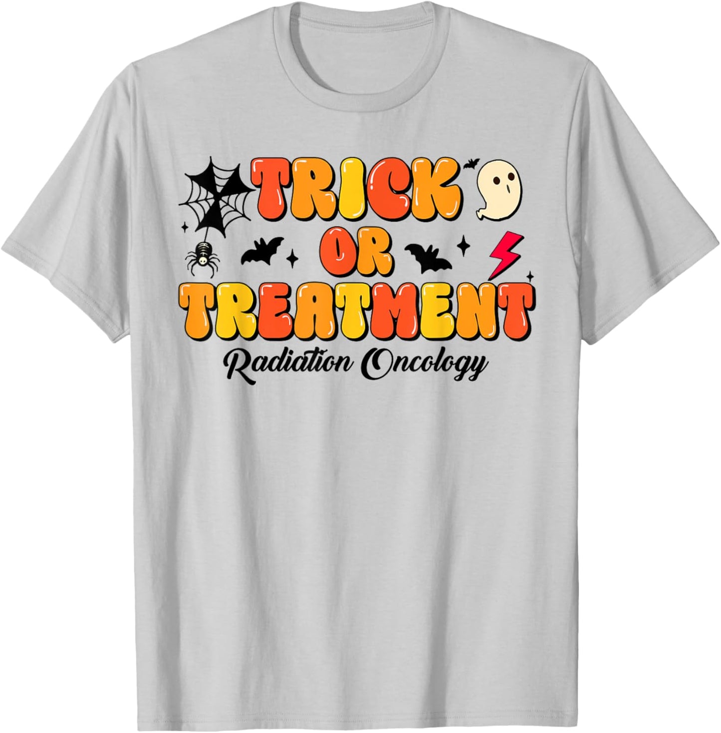 Trick Or Treatment Halloween Radiation Oncology Rad Therapy T-Shirt - T-Shirt | Ash
