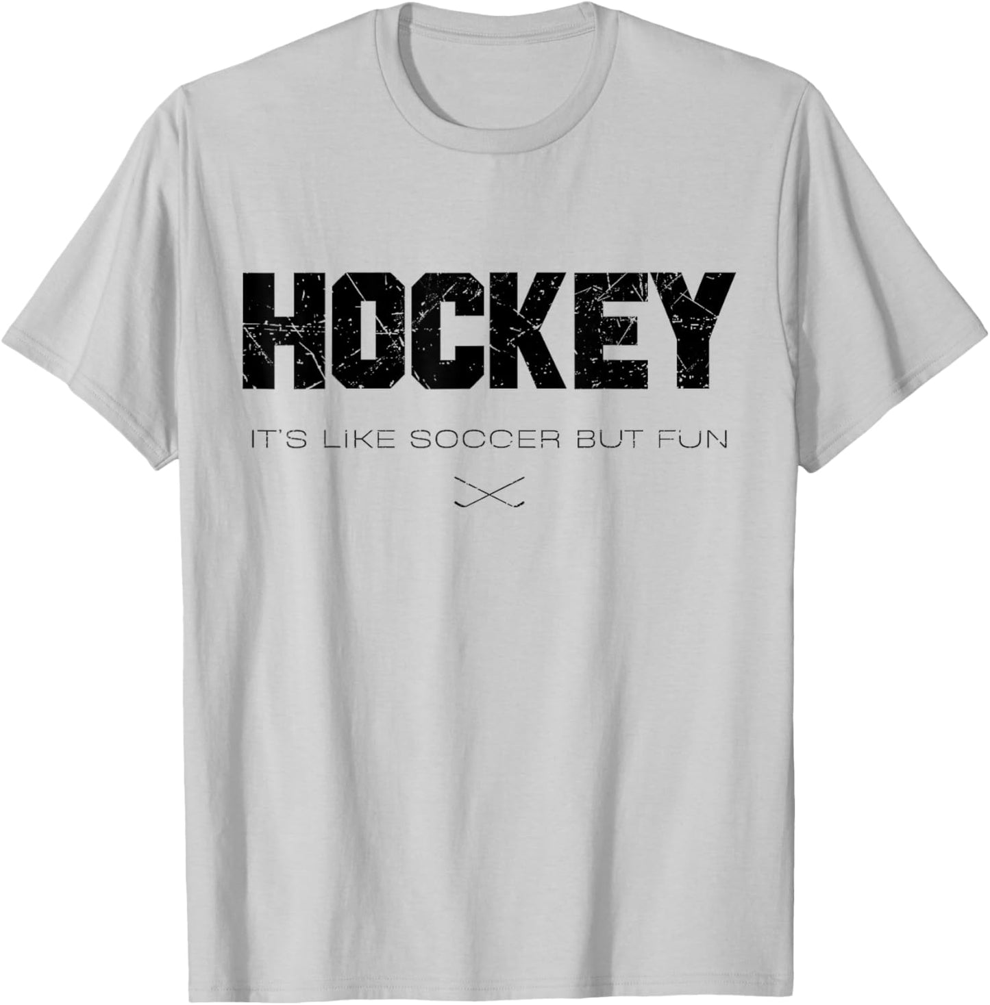 Hockey It's Like Soccer But Funy Funny Hockey Lovers Saying T-Shirt - T-Shirt | Ash