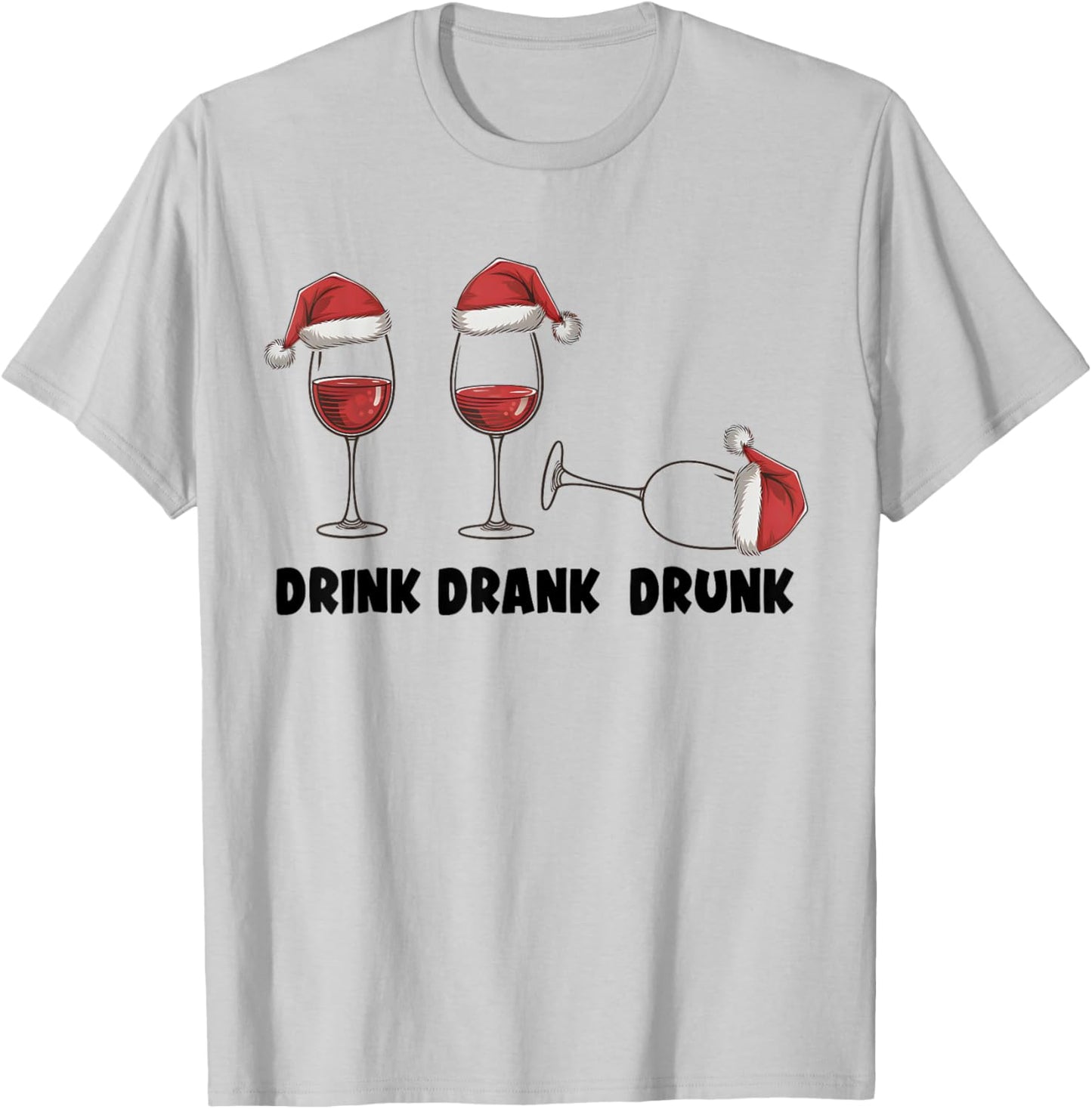 Drink Drank Drunk Christmas Funny Wine Drinking Lover T-Shirt - T-Shirt | Ash