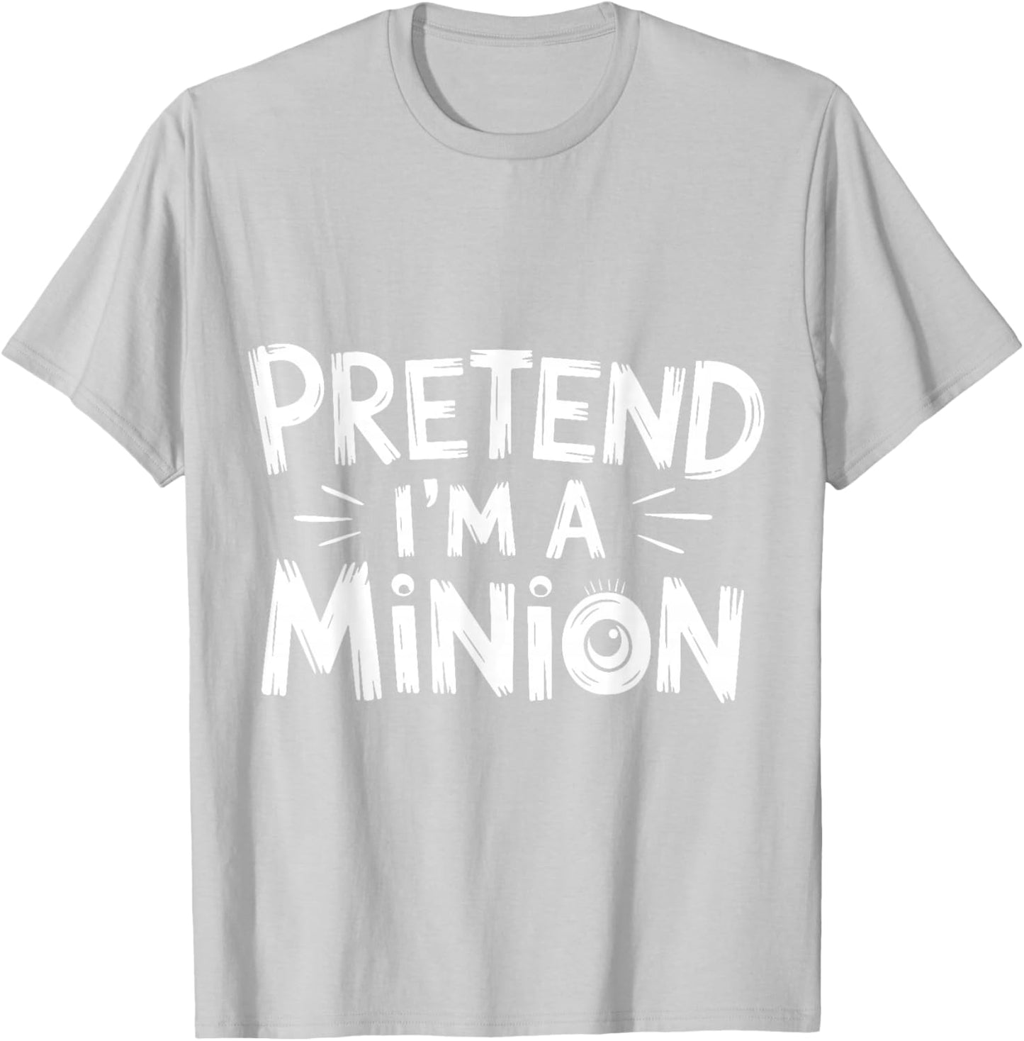 Pretend I'm A Minion Costume Party Funny Halloween Minion T-Shirt - T-Shirt | Ash