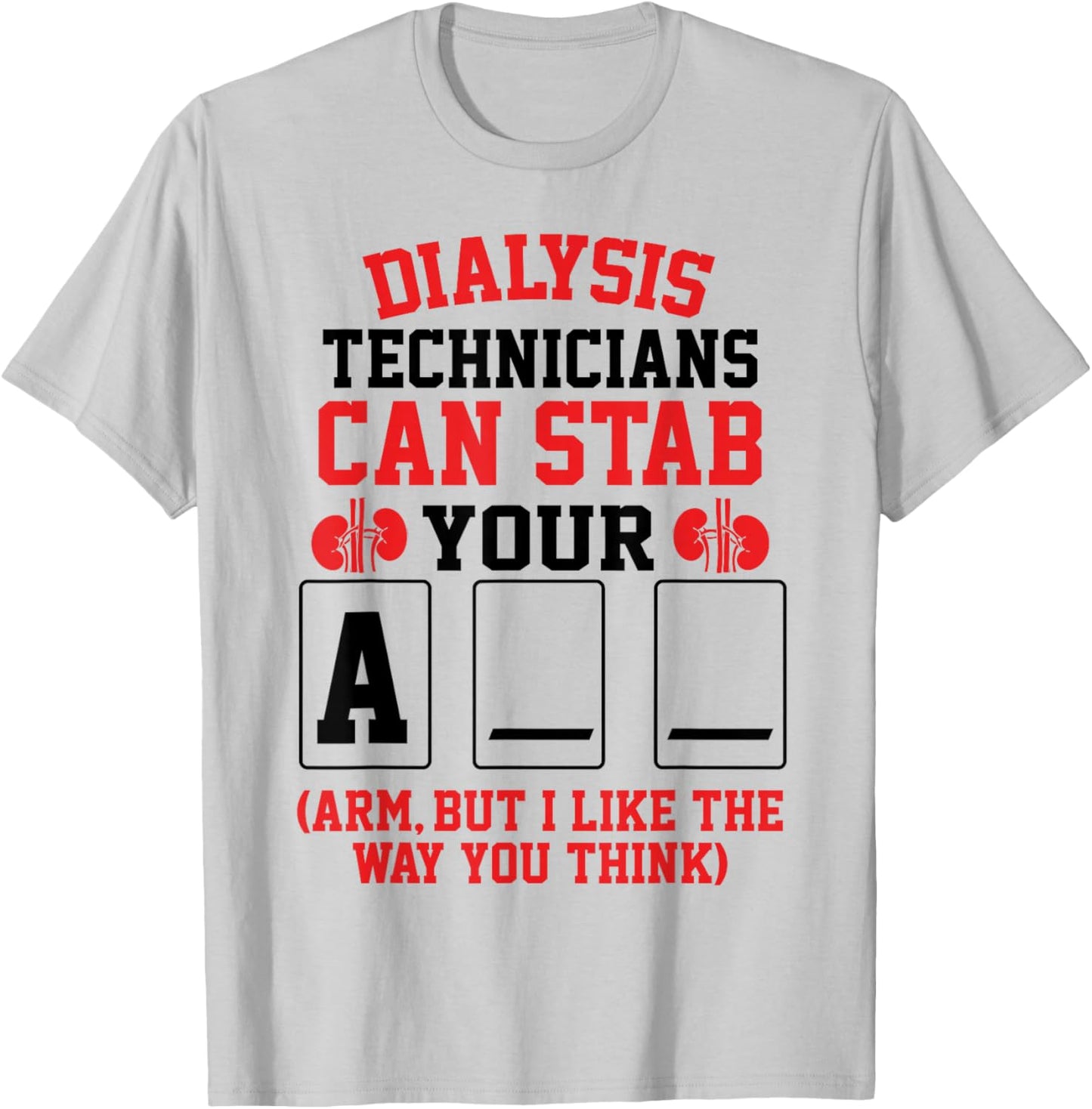Funny Dialysis Tech Can Stab Your Arm Nephrology Saying T-Shirt - T-Shirt | Ash
