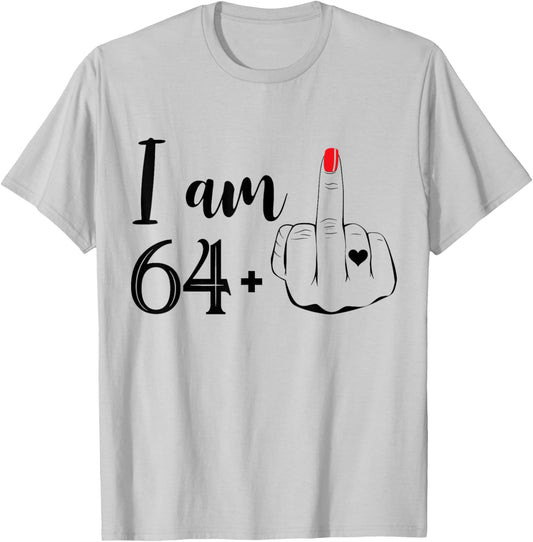 I Am 64 Plus 1 Middle Finger Funny 65th Birthday Women T-Shirt - T-Shirt | Ash