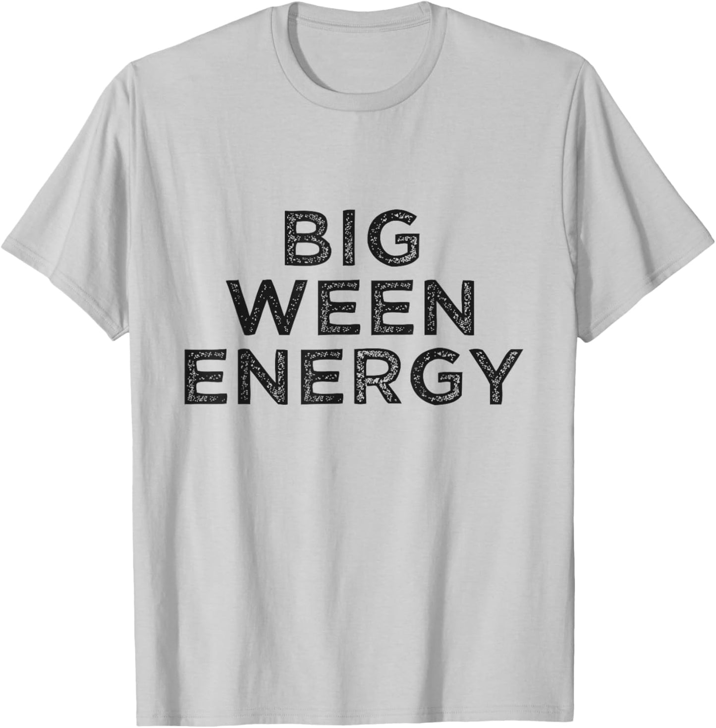 Big Ween Energy T-Shirt - T-Shirt | Ash