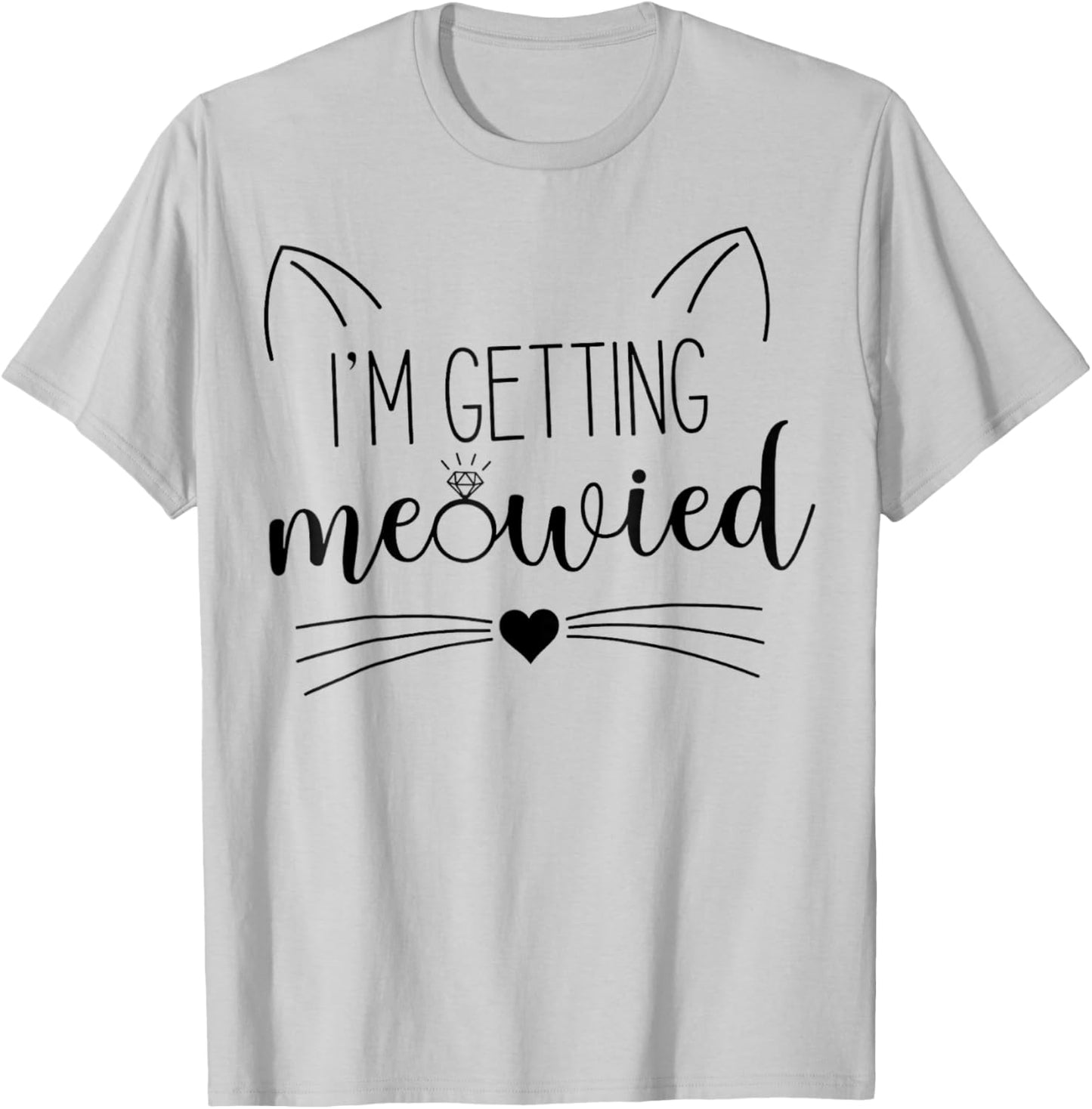I'm Getting Meowied , Cute Kitty Cat Getting Married Women's T-Shirt - T-Shirt | Ash