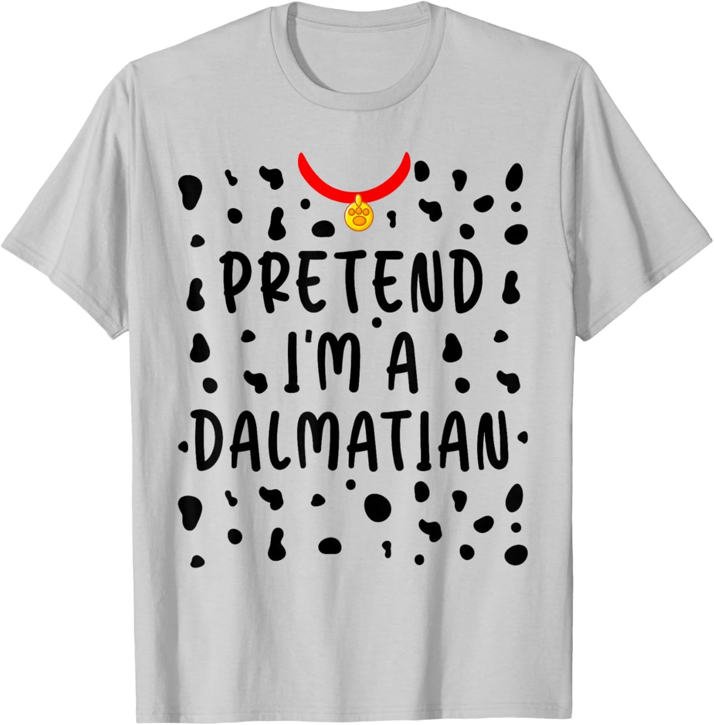 Pretend I'm a Dalmatian Shirt Funny Lazy Halloween Costume T-Shirt - T-Shirt | Ash