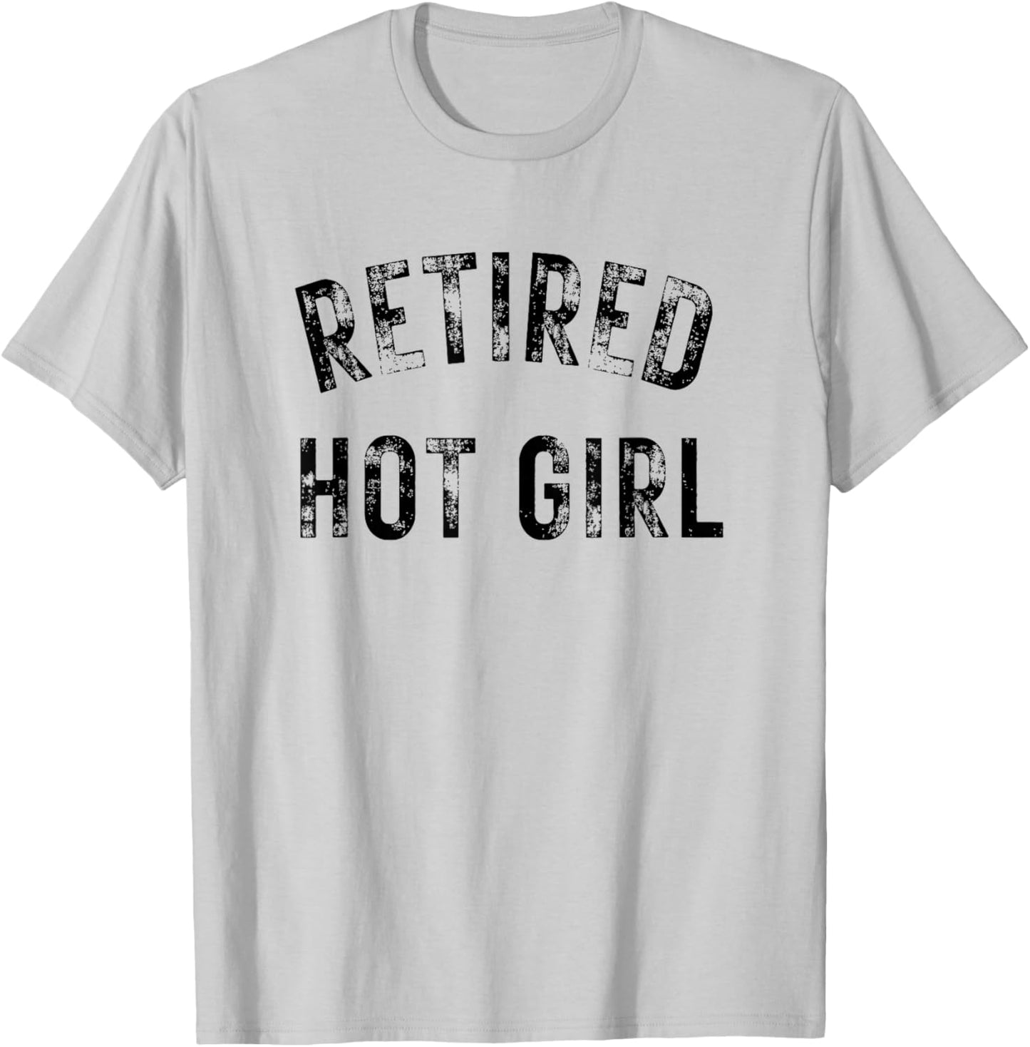 Retired Hot Girl T-Shirt - T-Shirt | Ash