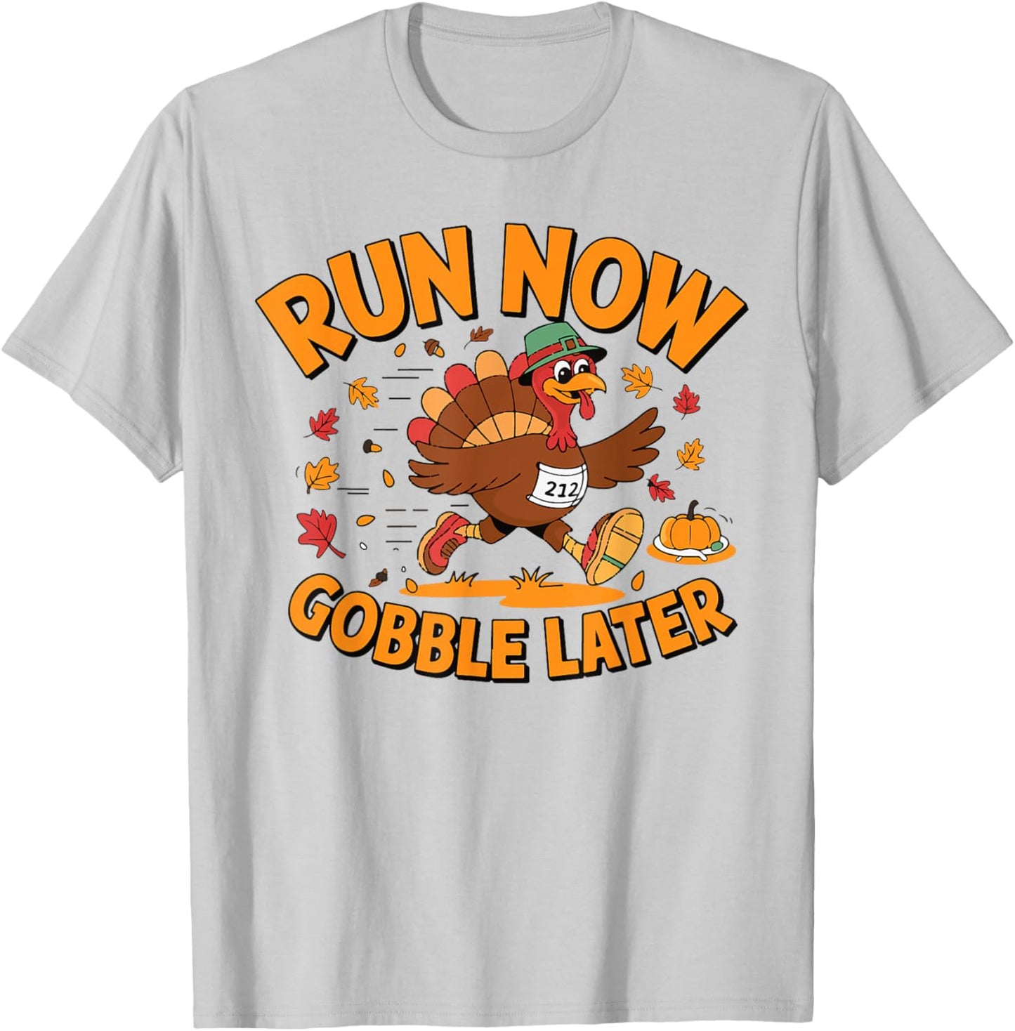 Run Now Gobble Later Turkey Trot Race Run 2024 Thanksgiving T-Shirt - T-Shirt | Ash