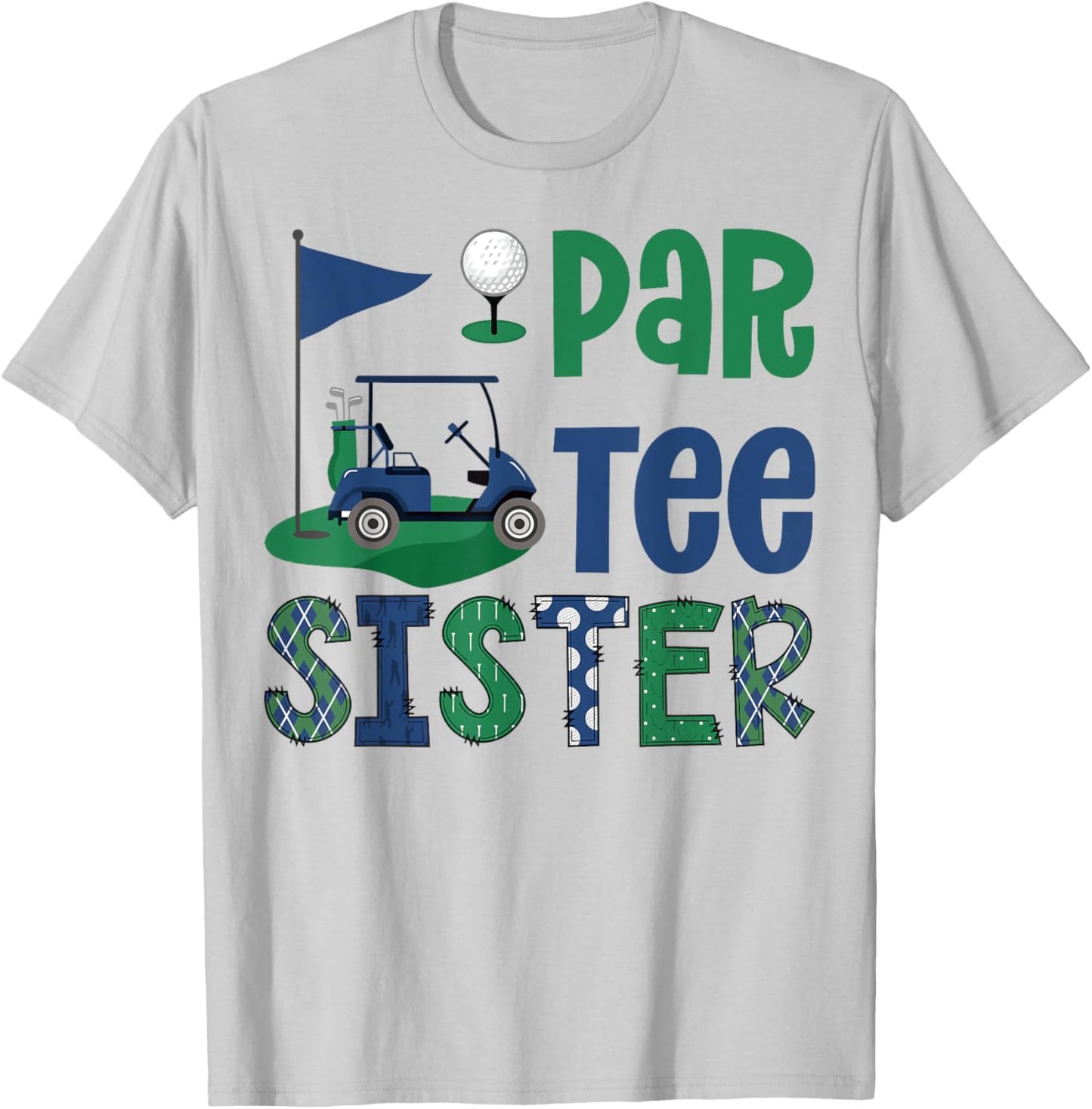 Par- Sister Golf Lover Birthday Party Family Matching T-Shirt - T-Shirt | Ash