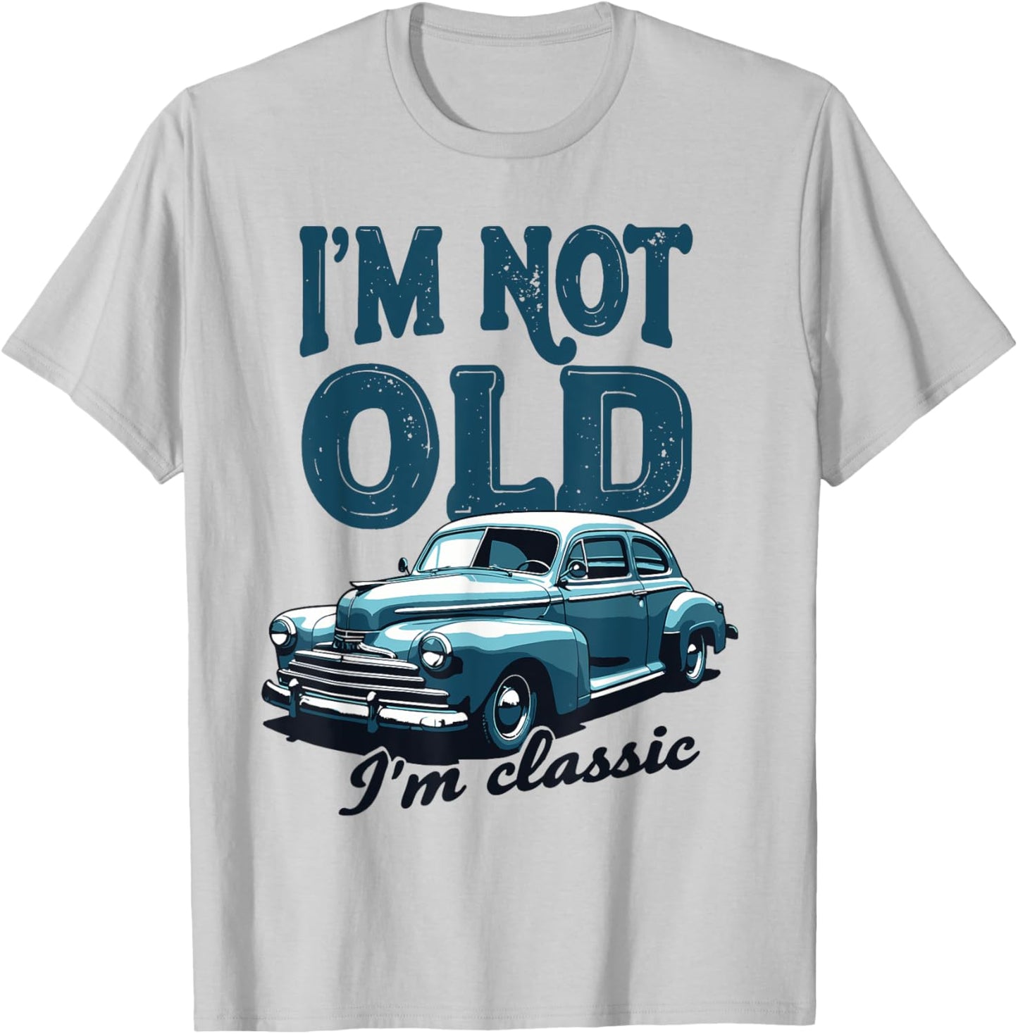 I'm Not Old I'm Classic Funny Car Graphic T-Shirt - T-Shirt | Ash