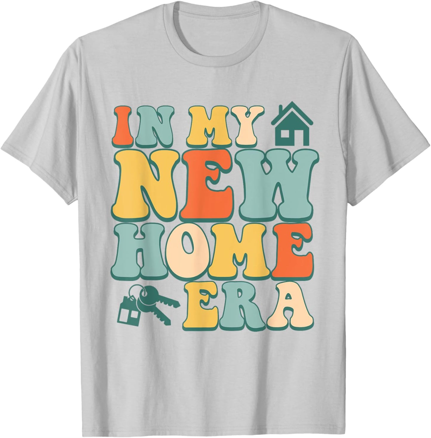 In My New Home Era, Funny New Homeowner T-Shirt - T-Shirt | Ash