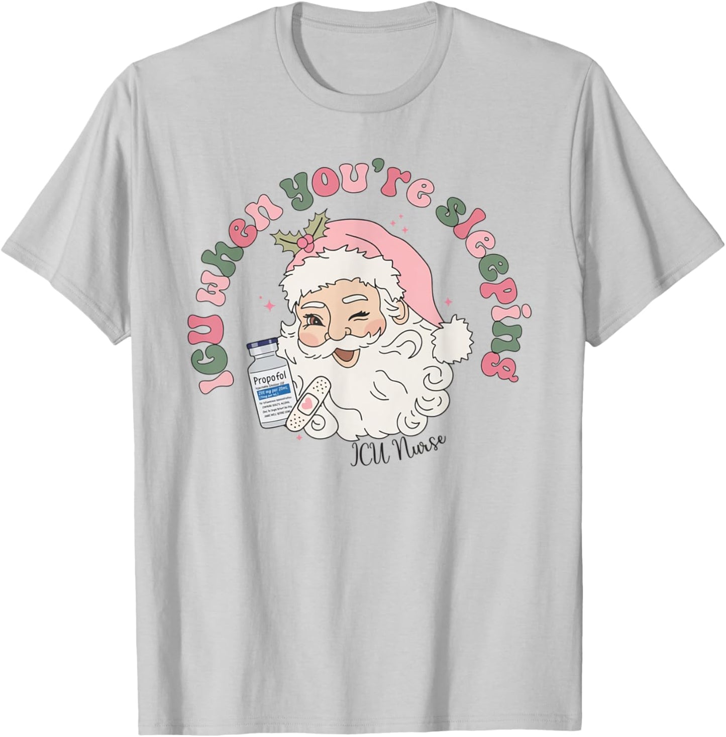 ICU When You're Sleeping Christmas Intensive Care Unit T-Shirt - T-Shirt | Ash
