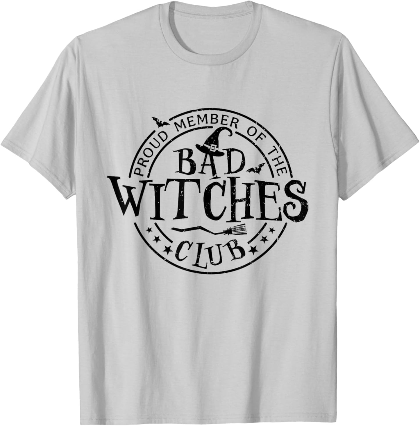 Proud Member Of Bad Witches Club Witchcraft Woman Halloween T-Shirt - T-Shirt | Ash