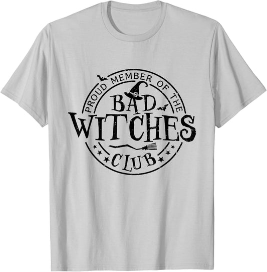 Proud Member Of Bad Witches Club Witchcraft Woman Halloween T-Shirt - T-Shirt | Ash