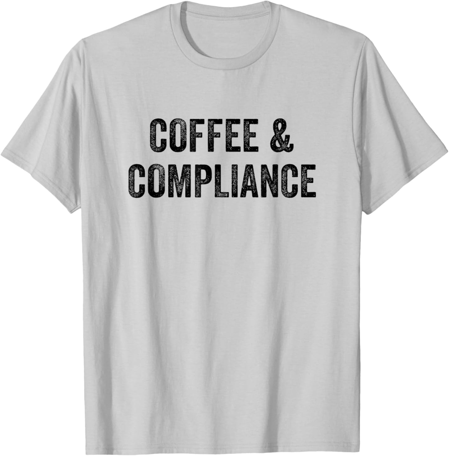 Coffee and Compliance Officer T-Shirt - T-Shirt | Ash