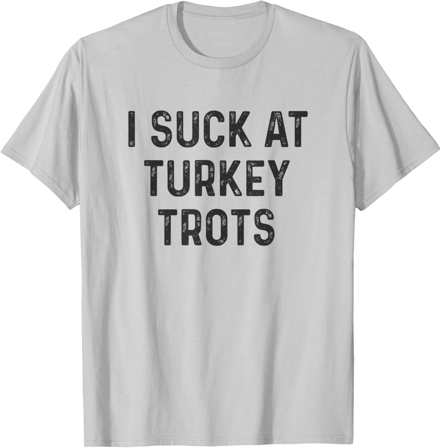Thanksgiving Run Funny Turkey Trot Running T-Shirt - T-Shirt | Ash