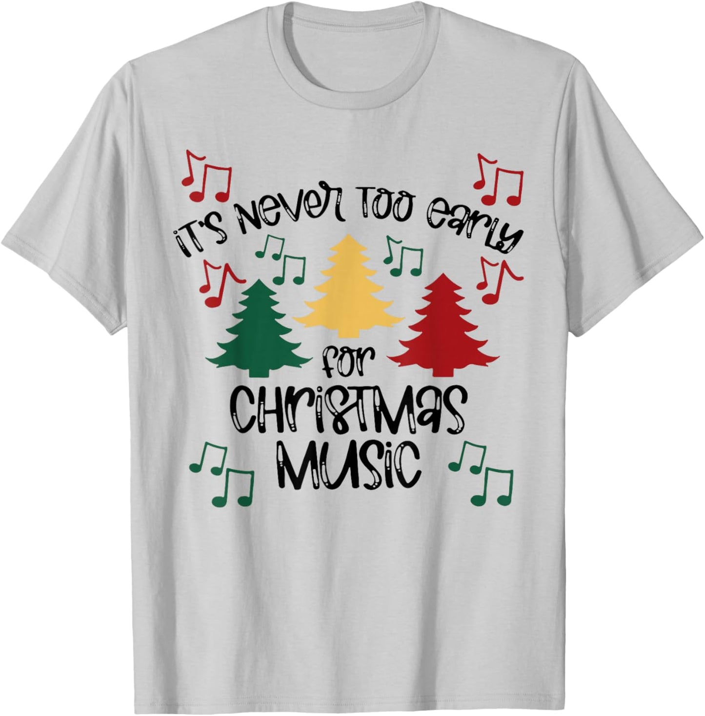 It's Never Too Early For Christmas Music Teacher T-Shirt - T-Shirt | Ash