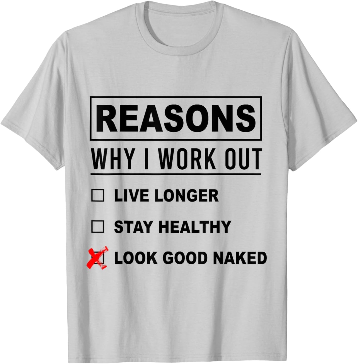 Reasons Why I Work Out Funny Workout Fitness Jokes T-Shirt - T-Shirt | Ash