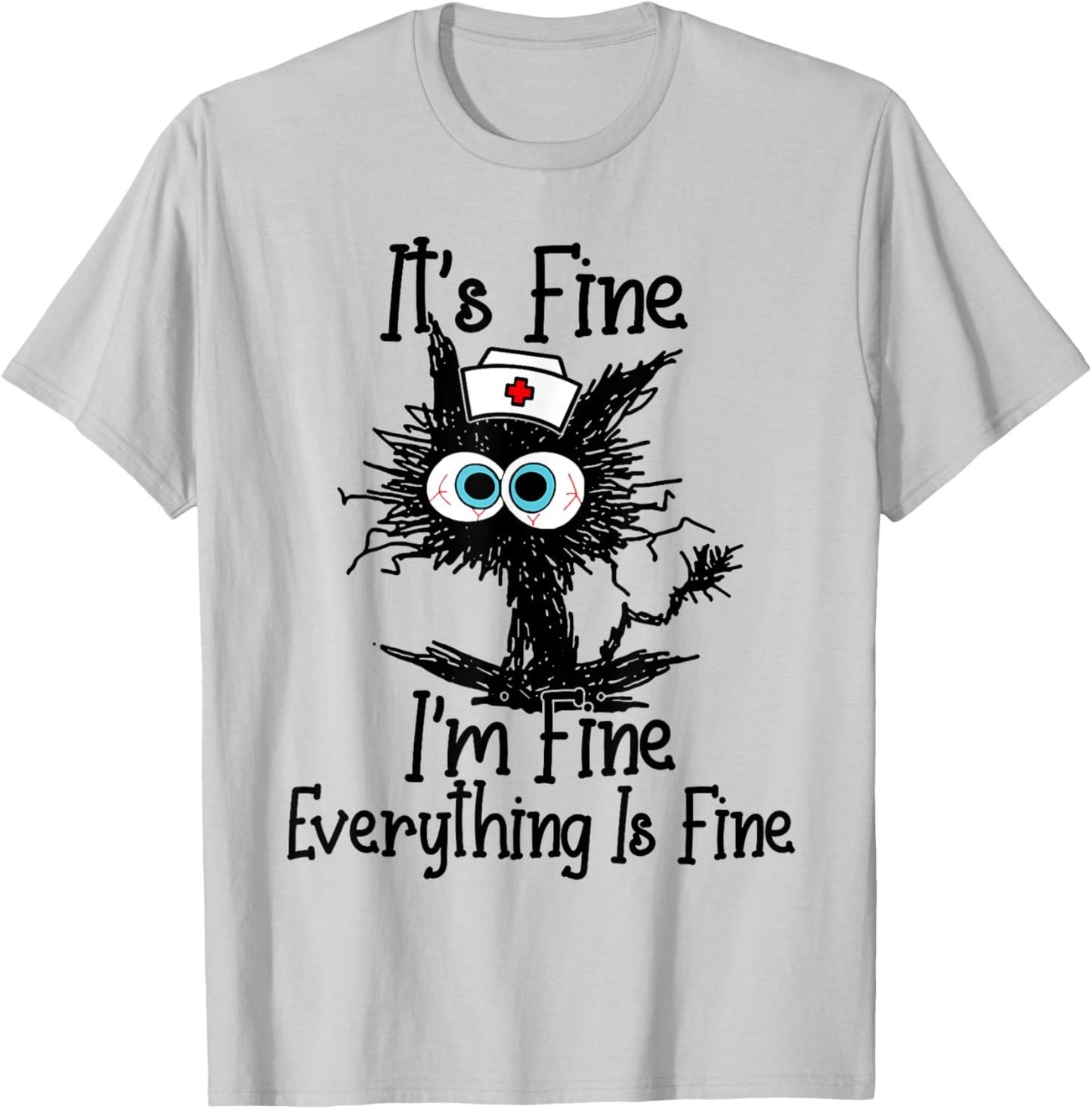 It's Fine I'm Fine Everything Is Fine Funny Black Cat Nurse Women T-Shirt - T-Shirt | Ash