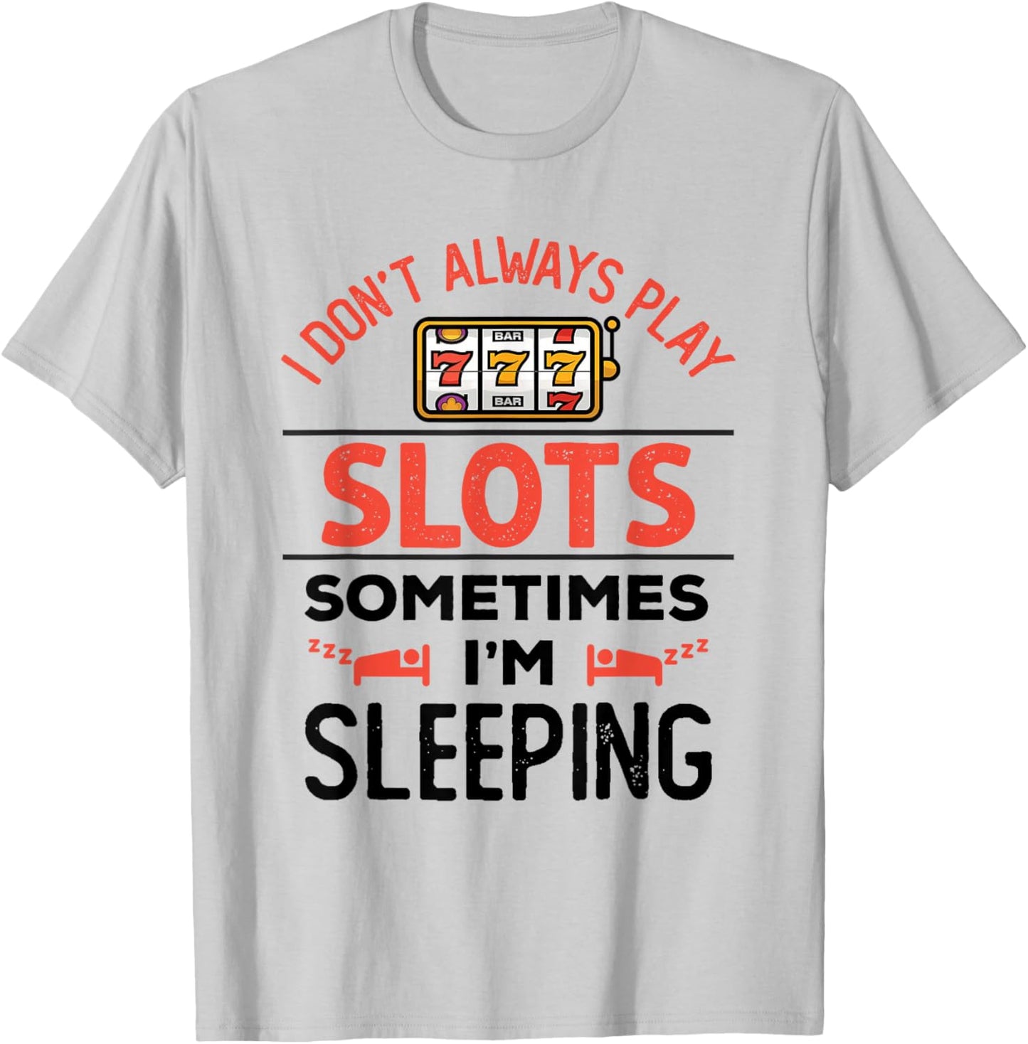 Funny Slot Machine Slots Lover Fan Enthusiast Men Women T-Shirt - T-Shirt | Ash
