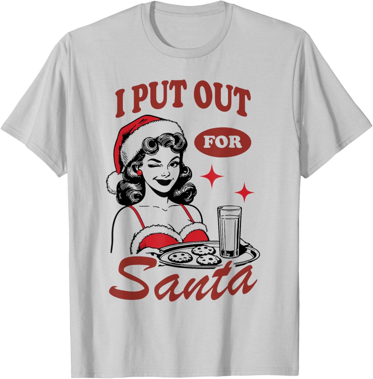 I Put Out For Santa T-Shirt - T-Shirt | Ash