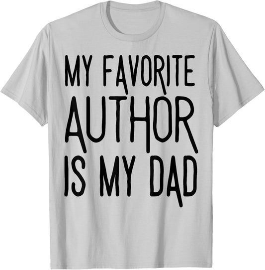 My favorite author is my dad National Author's Day T-Shirt - T-Shirt | Ash