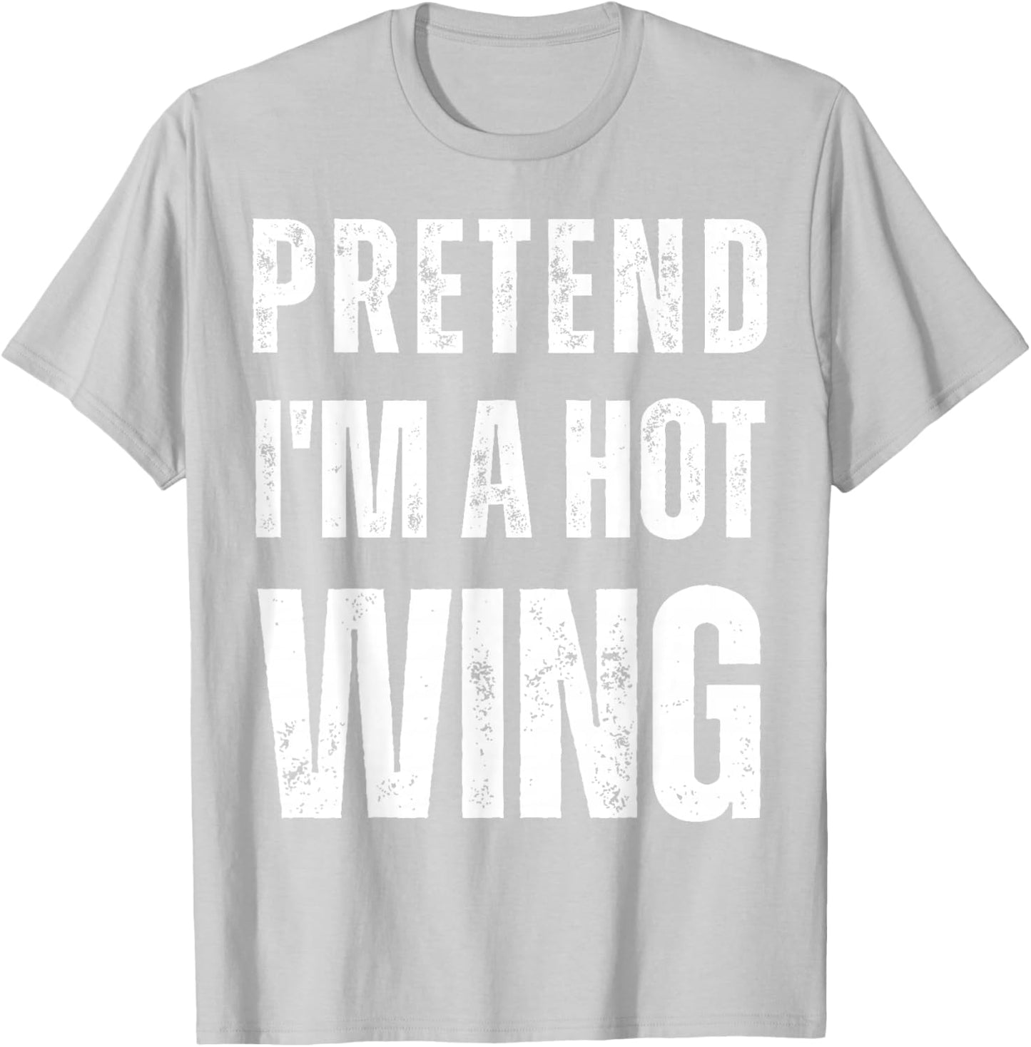 Pretend I'm a Hot Wing Matching Costume Funny Halloween T-Shirt - T-Shirt | Ash