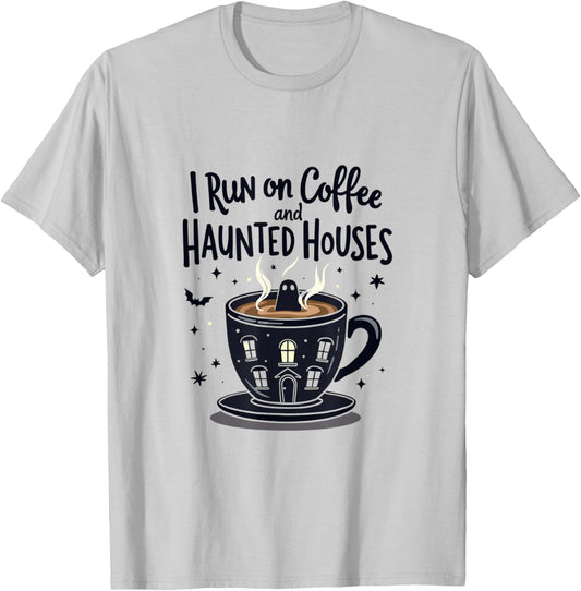 I Run on Coffee and Haunted Houses Spooky Ghost T-Shirt - T-Shirt | Ash
