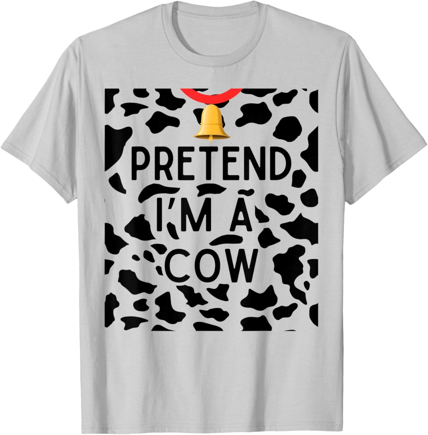 Funny Saying Pretend I'm a Cow Halloween Costume Farmer T-Shirt - T-Shirt | Ash
