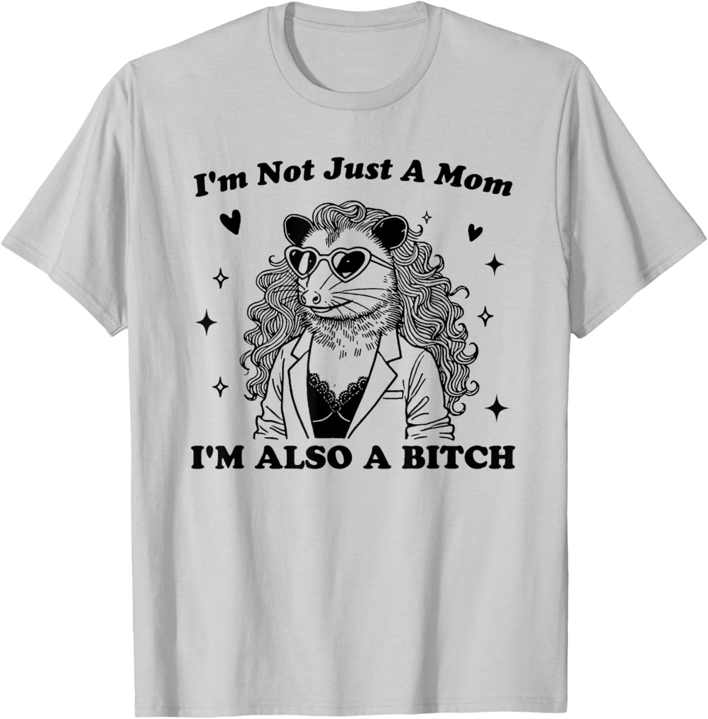 I'm Not Just A Mom I'm Also A T-Shirt - T-Shirt | Ash