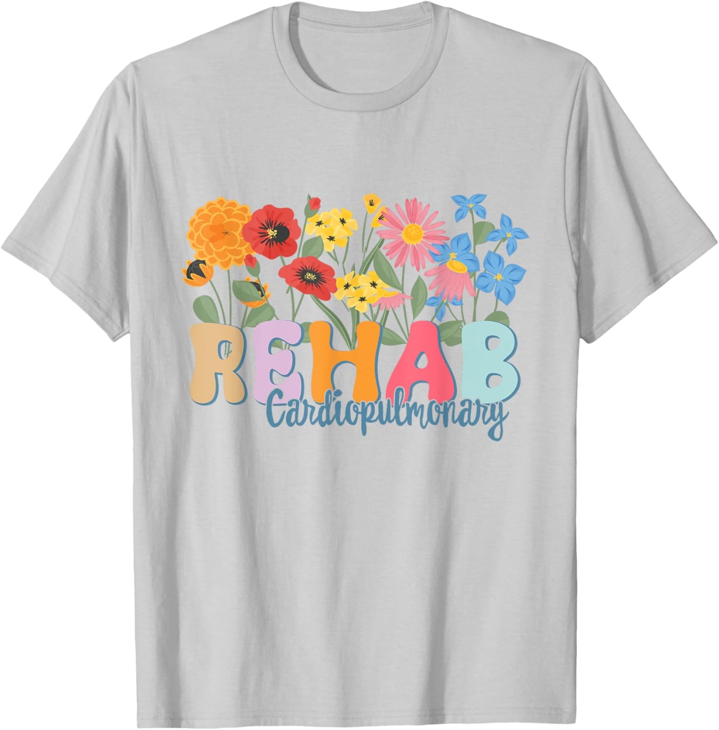 Cardiopulmonary Rehabilitation Nurse Cardiopulmonary Rehab T-Shirt - T-Shirt | Ash
